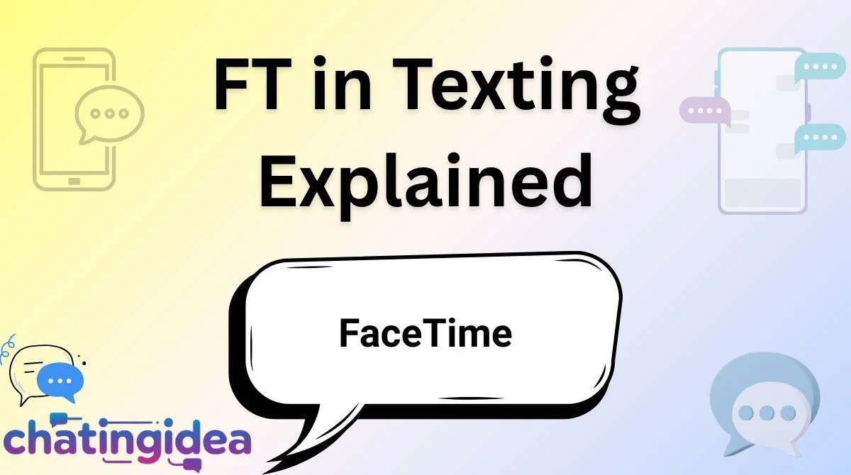 FT in Texting Explained