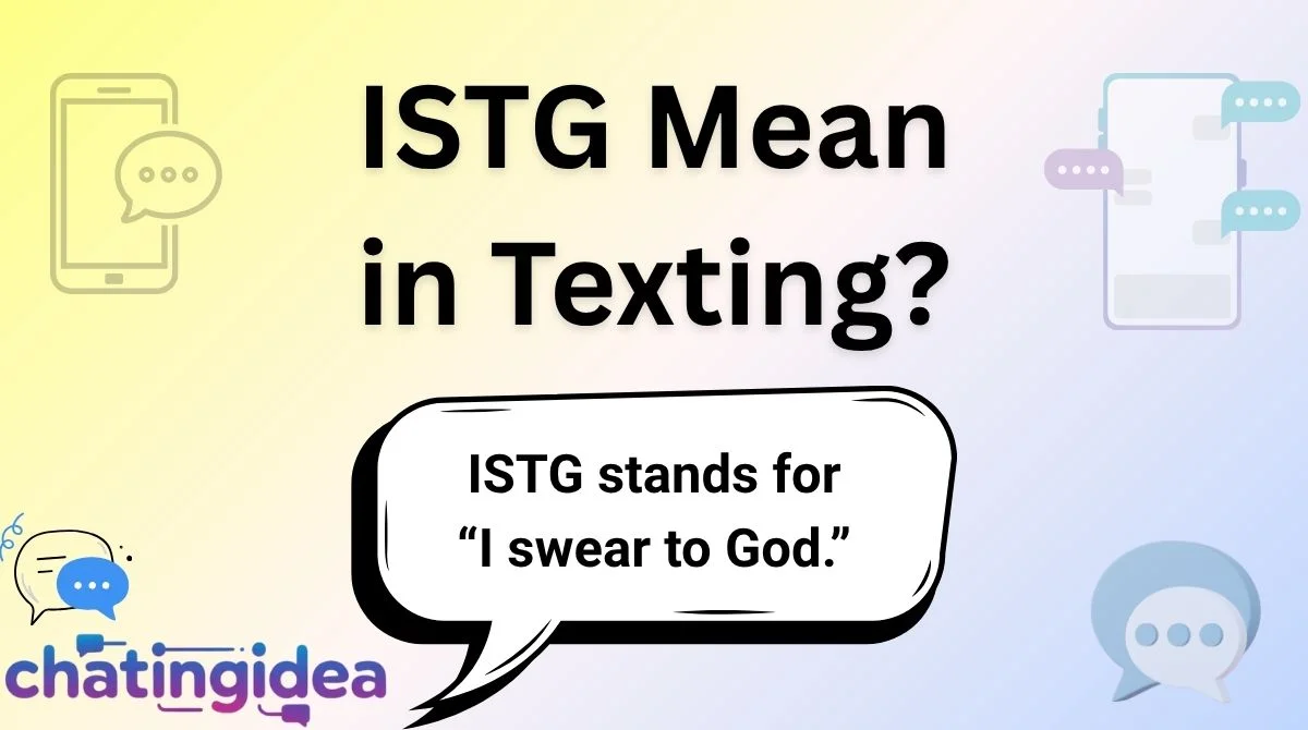 ISTG Mean in Texting?