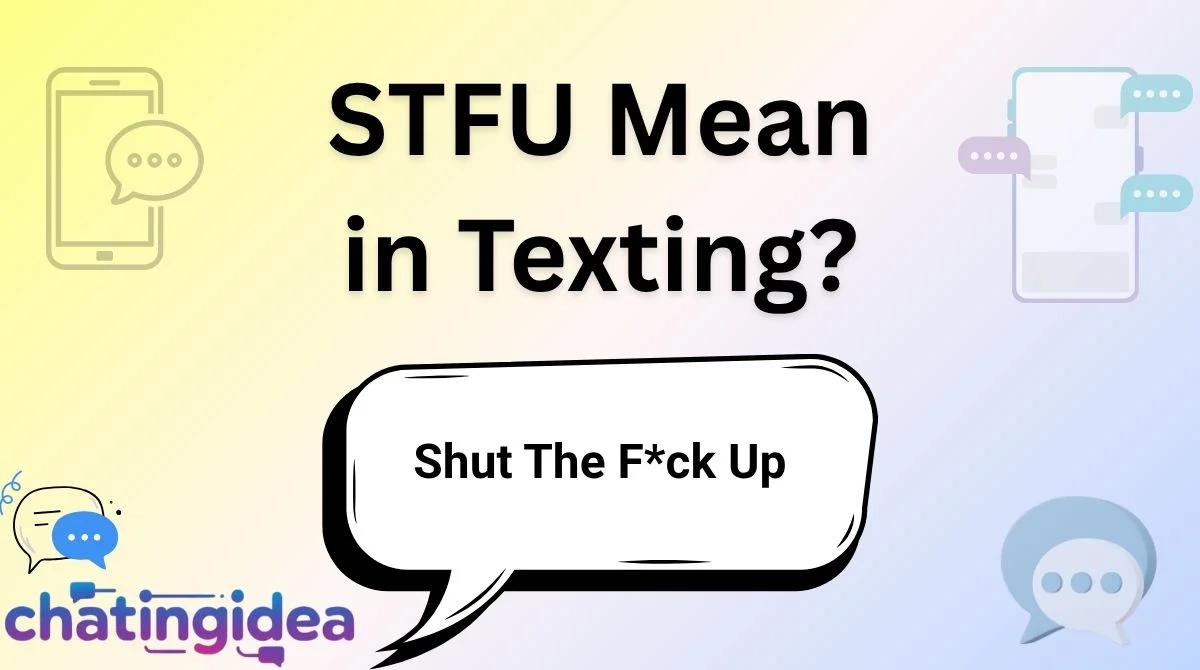 STFU Mean in Texting?