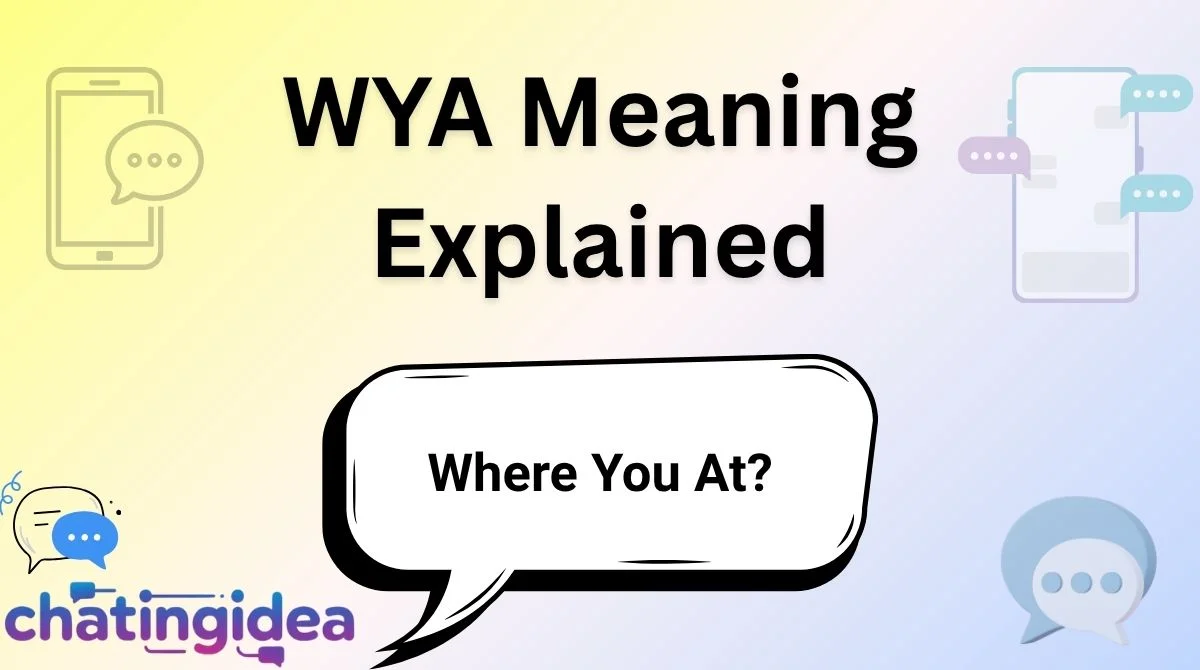 WYA Meaning Explained