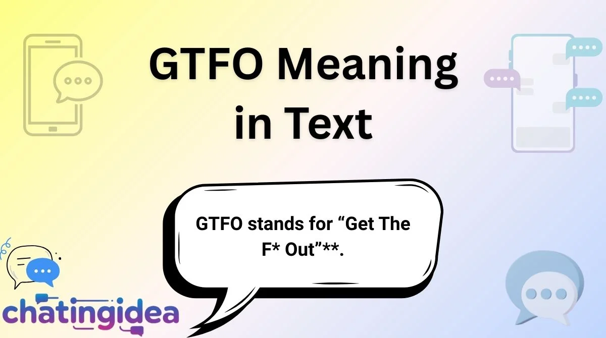 GTFO Meaning in Text