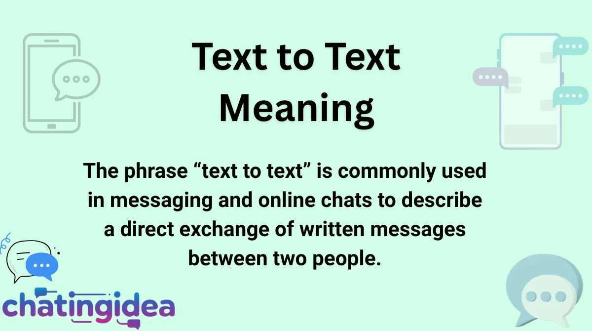 Text to Text Meaning: Understanding This Popular Chat Term For 2026!